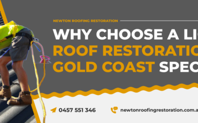 Why Choose a Licensed Roof Restoration Gold Coast Specialist?