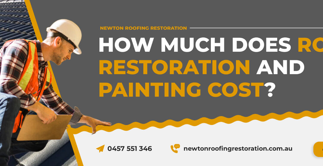 How Much Does Roof Restoration and Painting Cost?